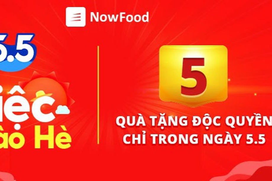 5 quà tặng ưu đãi độc quyền chỉ có trên NowFood Tiệc chào hè 5.5