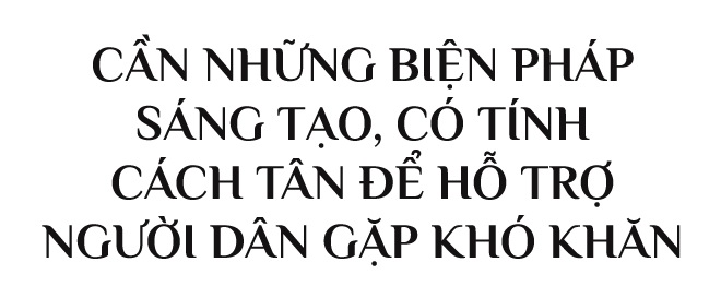 GS Trần Văn Thọ: Biện pháp cách tân nhanh chóng hỗ trợ người dân gặp khó - 6